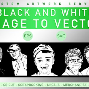May include: Black and white vector illustrations of four people, including a man, a woman, a boy, and a man. The illustrations are in a simple, line art style. The text "CUSTOM ARTWORK SERVICE" is at the top of the image, and the text "BLACK AND WHITE IMAGE TO VECTOR" is below it. The text "PNG, EPS, SVG, AI" is below the illustrations. The text "PLAQUES - CRICUT - SCRAPBOOKING - DECALS - MERCHANDISE - PATCHES" is at the bottom of the image.
