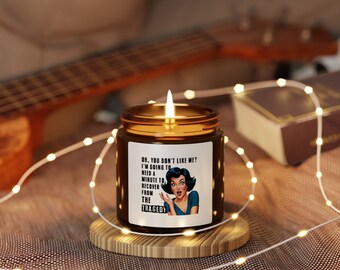 Oh, You Don’t Like Me Candle | 4oz Soy/Amber Jar