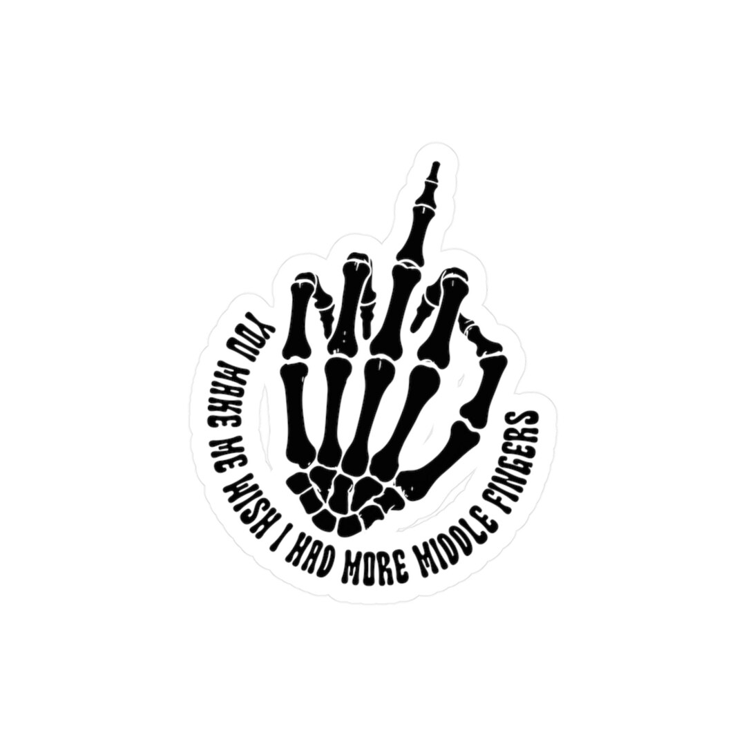 Skeleton Middle Finger Sticker Skeleton Middle Finger Sticker | Kiss Cut | Vinyl Sticker - Etsy