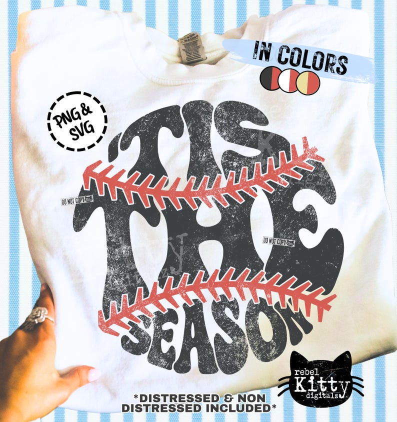 May include: White sweatshirt with the text "TIS THE SEASON" in a distressed black font, with a red baseball stitch design. The design includes the text "PNG & SVG" and "IN COLORS".