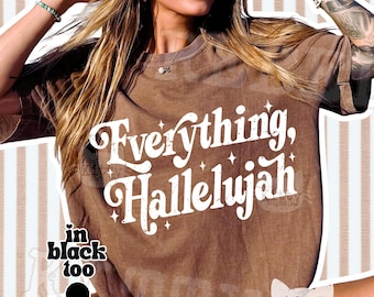Everything Hallelujah PNG SVG | Trendy Christian Graphic (Digital Download)