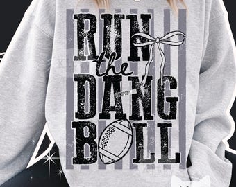 Run The Dang Ball PNG / Design calcistico alla moda (download digitale)
