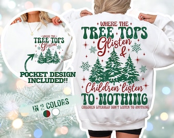 Tree Tops Glisten & Children Listen to Nothing SVG | PNG | Funny Christmas | Trendy Christmas | Parenthood | Teacher | Christmas Humour