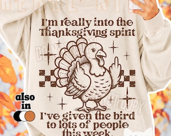 I'm Really Into The Thanksgiving Spirit PNG | Funny Thanksgiving | Thanksgiving Dinner | Turkey | Gobble Gobble | Sarcastic | Snarky