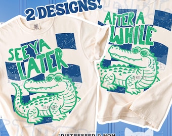 See Ya Later Alligator/After A While Crocodile PNG | Trendy Last Day of School Design (Digital Download)