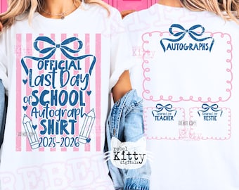 Official Last Day Autograph Shirt PNG | Last Day of School Design (Digital Download)