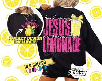 Life Gave Me Some Lemons But My Jesus He Be Makin' Lemonade PNG | Christian | Jesus Christ | Faith | Bible Verse | God Got Me | Summer | DTF