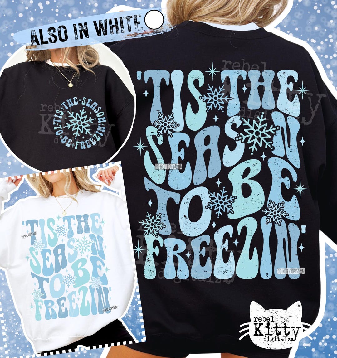 Tis the Season to Be Freezin' PNG | Trendy Winter | Funny | Snarky ...