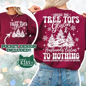 Puede incluir: Sudadera burdeos con texto y gr&aacute;ficos blancos. El dise&ntilde;o frontal dice "Where the Tree Tops Glisten" con un gr&aacute;fico de &aacute;rbol. La parte trasera dice "Where the Tree Tops Glisten & Husbands listen to NOTHING". Dise&ntilde;o de bolsillo incluido.