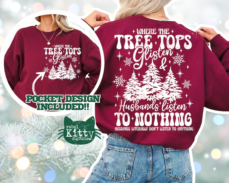 Puede incluir: Sudadera burdeos con texto y gr&aacute;ficos blancos. El dise&ntilde;o frontal dice "Where the Tree Tops Glisten" con un gr&aacute;fico de &aacute;rbol. La parte trasera dice "Where the Tree Tops Glisten & Husbands listen to NOTHING". Dise&ntilde;o de bolsillo incluido.