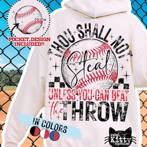 May include: White hoodie with a baseball design. The design includes a baseball with red stitching and the words "Thou Shall Not Steal Unless You Can Beat the Throw". The hoodie also has a pocket design.