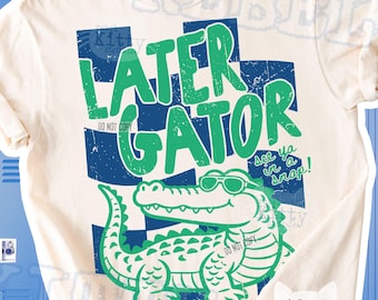 Later Gator PNG | Trendy Last Day of School Design (Digital Download)