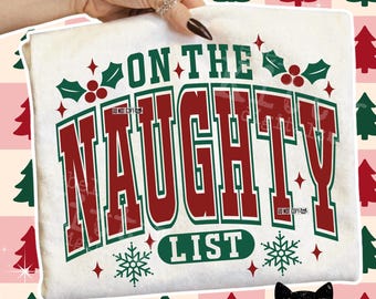 On The Naughty List PNG | SVG | Trendy Christmas | Funny Christmas | Naughty List | Naughty or Nice | Christmas Vibes | Sublimation| DTF