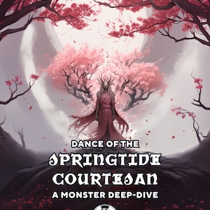 Dance of the Springtide Courtesan, monster deep dive, 5e Supplement, Statblock, Magic Items