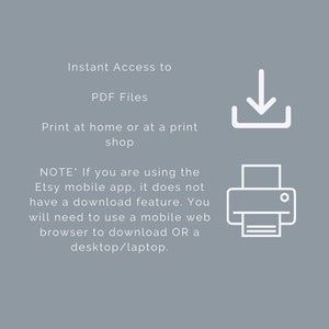 May include: A white icon of a downward arrow inside a square, indicating a download. Text reads: Instant Access to PDF Files. Print at home or at a print shop. NOTE: If you are using the Etsy mobile app, it does not have a download feature. You will need to use a mobile web browser to download OR a desktop/laptop.