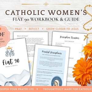 May include: A Catholic Women's Fiat 90 workbook and guide featuring multiple printed pages with text, including a cover page with the title Fiat 90, a discipline tracker, and mental disciplines section, accented by orange flowers and a rosary.