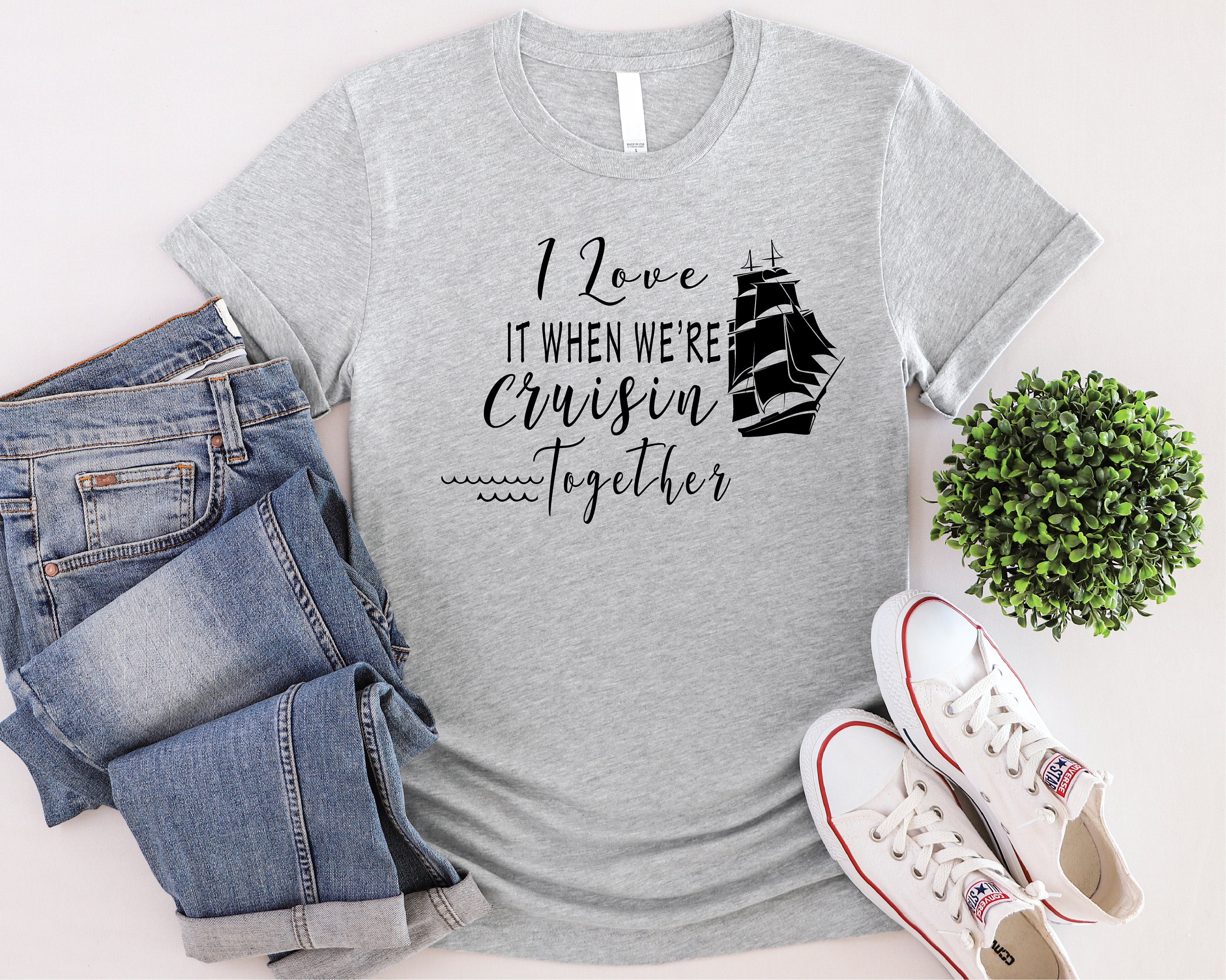 I Love It When We're Cruisin Together Shirt Cruise Squad Tee Matching