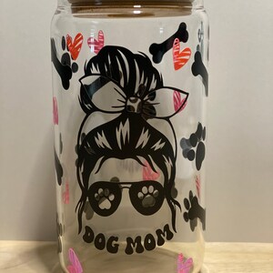 Dog MOM | Iced Coffee Cup Glass | Beer Can Glass - 16 oz