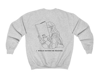 I Would Rather Be Reading Sweatshirt
