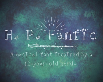 May include: A white text graphic on a blue and green watercolour background. The text reads "HP Fanfic" with a stylised wand underneath. The text below reads "A magical font inspired by a 12-year-old nerd."