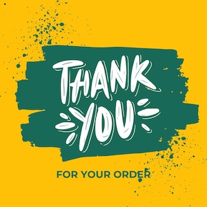 May include: A graphic design with the words "THANK YOU" in white, stylized lettering on a dark teal brushstroke, set against a yellow background. The phrase "FOR YOUR ORDER" is below.