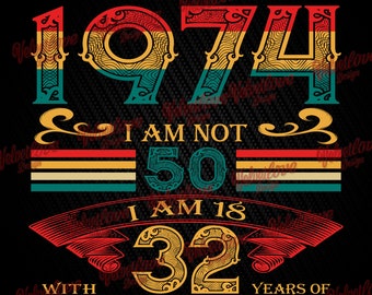 Made in 1974 UPDATE FOR 2024 PNG for dtg or dtf.