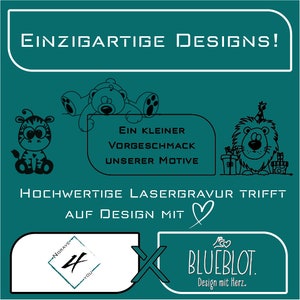 May include: A teal green background with white text that reads "EINZIGARTIGE DESIGNS!"  Below the text are three black and white illustrations of a bear, a zebra, and a lion. The bear is lying on its back with its paws in the air. The zebra is sitting on its hind legs. The lion is sitting on its hind legs with a party hat on its head.  Below the illustrations is more white text that reads "EIN KLEINER VORGESCHMACK UNSERER MOTIVE" and "HOCHWERTIGE LASERGRAVUR TRIFFT AUF DESIGN MIT."  Below the text is a heart symbol.  Below the heart symbol are two logos. The logo on the left is a white square with a black "NGRAVE" and a black "#" symbol. The logo on the right is a white rounded rectangle with the text "BLUEBLOT." and "Design mit Herz." in black text.