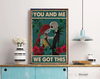 You And Me We Got This Jack Skellington Couple Poster, Vintage Floral Skeleton Couple Poster, Gift for Couple, You and Me Gift