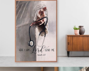 Here I Am Lord Send Me Poster, Jesus Hold Stethoscope Art, Nurse Gift, Jesus Poster, Christ Jesus Lovers Gift