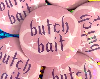 Butch Bait Holo Pin Badge, Lesbian, Queer, LGBT, Sapphic, WLW, Pride, Carabiner, Femme