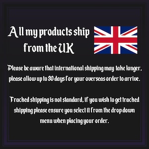 May include: Image with text: "All my products ship from the UK." Also includes the UK flag. Text continues: "Please be aware that international shipping may take longer, please allow up to 30 days for your overseas order to arrive."
