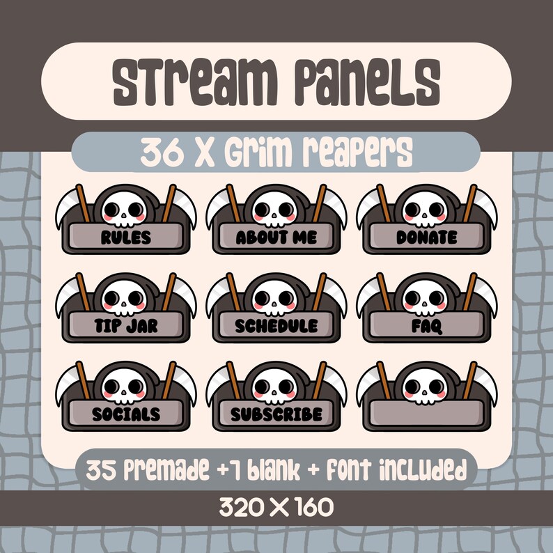 May include: A set of stream panels featuring a cartoon grim reaper design. Each panel has a gray background with white text, including "RULES", "ABOUT ME", "DONATE", "TIP JAR", "SCHEDULE", "FAQ", "SOCIALS", and "SUBSCRIBE". The image is 320 x 160 pixels.