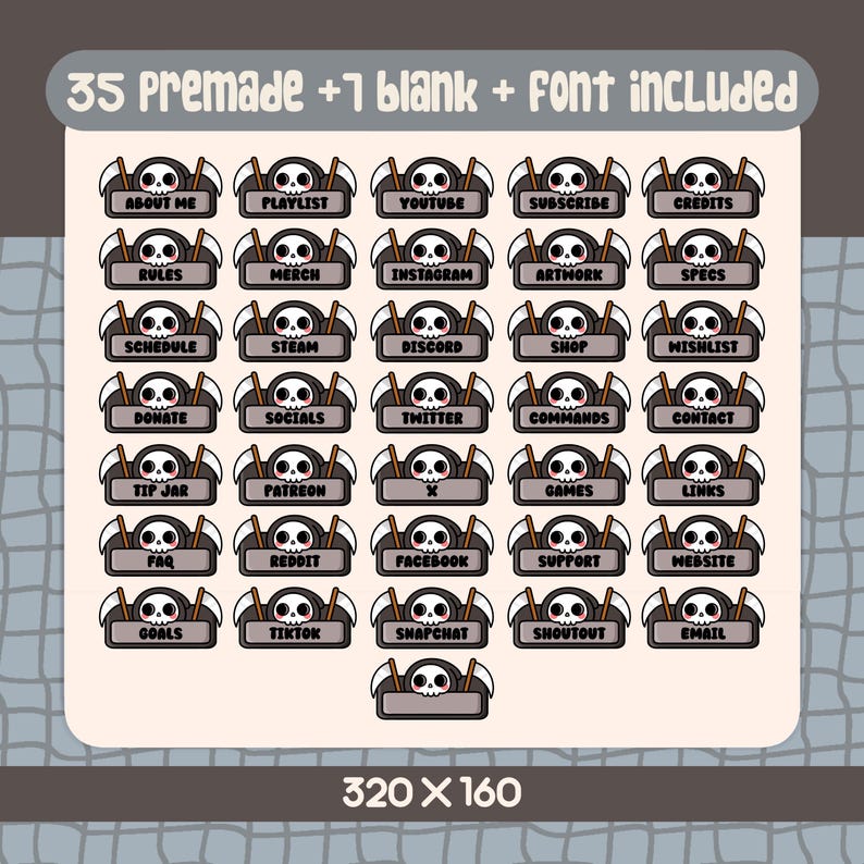 May include: A collection of 35 premade and 1 blank digital stream overlay panels. Each panel features a cartoon skull with a scythe, with text such as "About Me", "Playlist", and "Youtube". The image dimensions are 320 x 160.