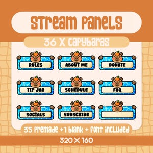 May include: Set of nine stream panels with a capybara theme. Each panel has a blue water background and a capybara illustration. Text includes "Rules", "About Me", "Donate", "Tip Jar", "Schedule", "FAQ", "Socials", and "Subscribe". The image also includes the text "35 Premade +1 blank + Font included" and dimensions of 320 x 160.