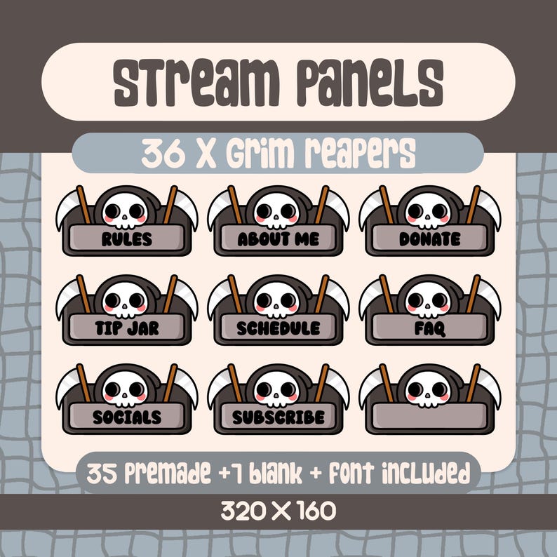May include: A set of stream panels featuring a cartoon grim reaper design. Each panel has a gray background with white text, including "RULES", "ABOUT ME", "DONATE", "TIP JAR", "SCHEDULE", "FAQ", "SOCIALS", and "SUBSCRIBE". The image is 320 x 160 pixels.