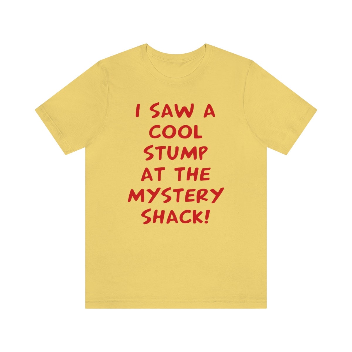 I Saw a Cool Stump at the Mystery Shack Shirt Etsy