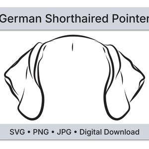 May include: A black and white line drawing of a German Shorthaired Pointer's head and ears. The image includes the text "German Shorthaired Pointer" at the top and "SVG • PNG • JPG • Digital Download" at the bottom.