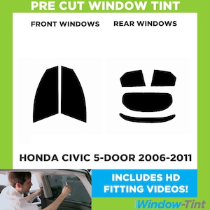 May include: Pre-cut window tint for a Honda Civic 5-door, model years 2006-2011. The image shows the tint shapes for the front and rear windows. It also includes a photo of a person installing the tint on a car, and the text "INCLUDES HD FITTING VIDEOS!"