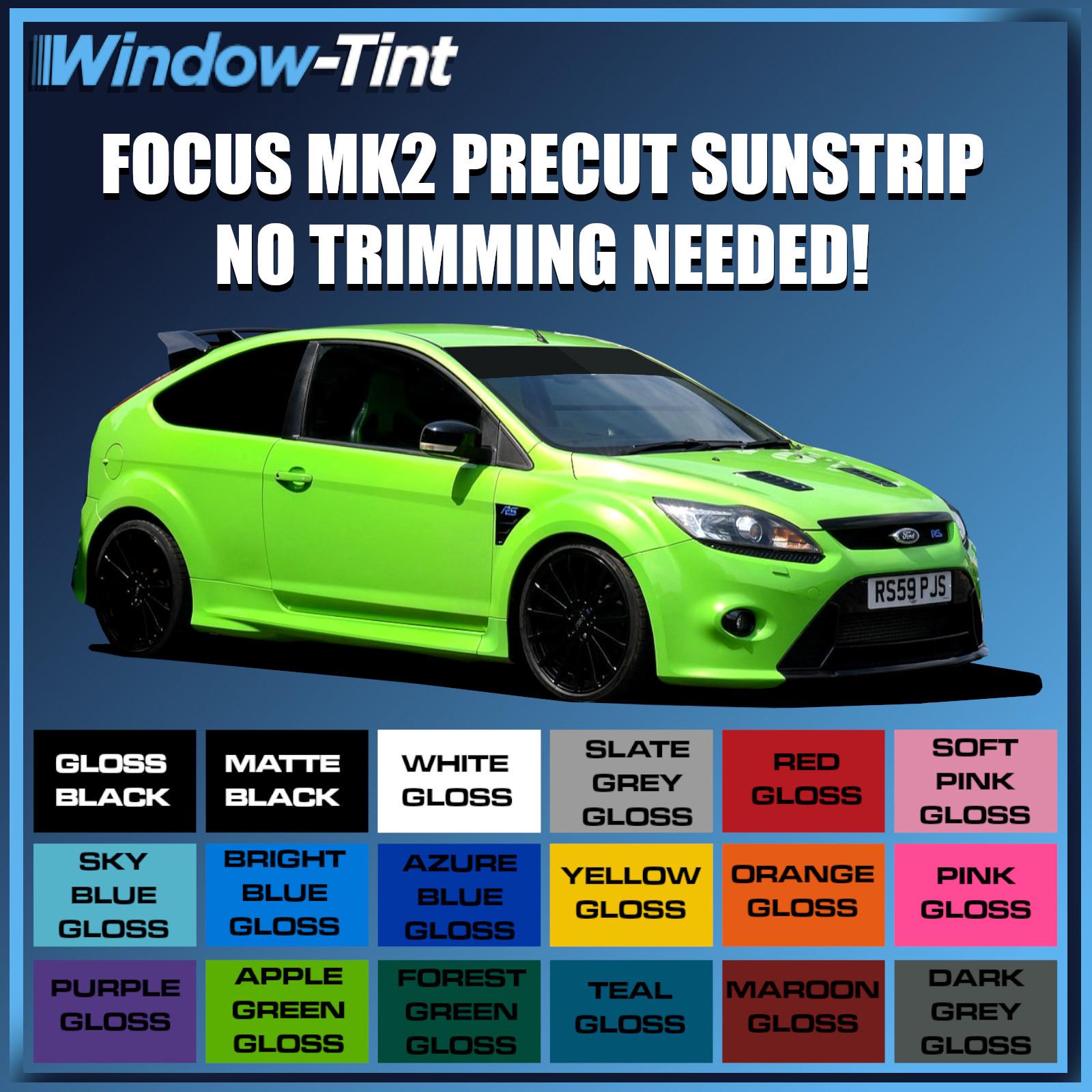 Pre-Cut Sunstrip For MK2 Ford Focus - No Trimming Needed Fits St Rs Pre-Cut Sunstrip For MK2 Ford Focus - No Trimming Needed Fits St Rs