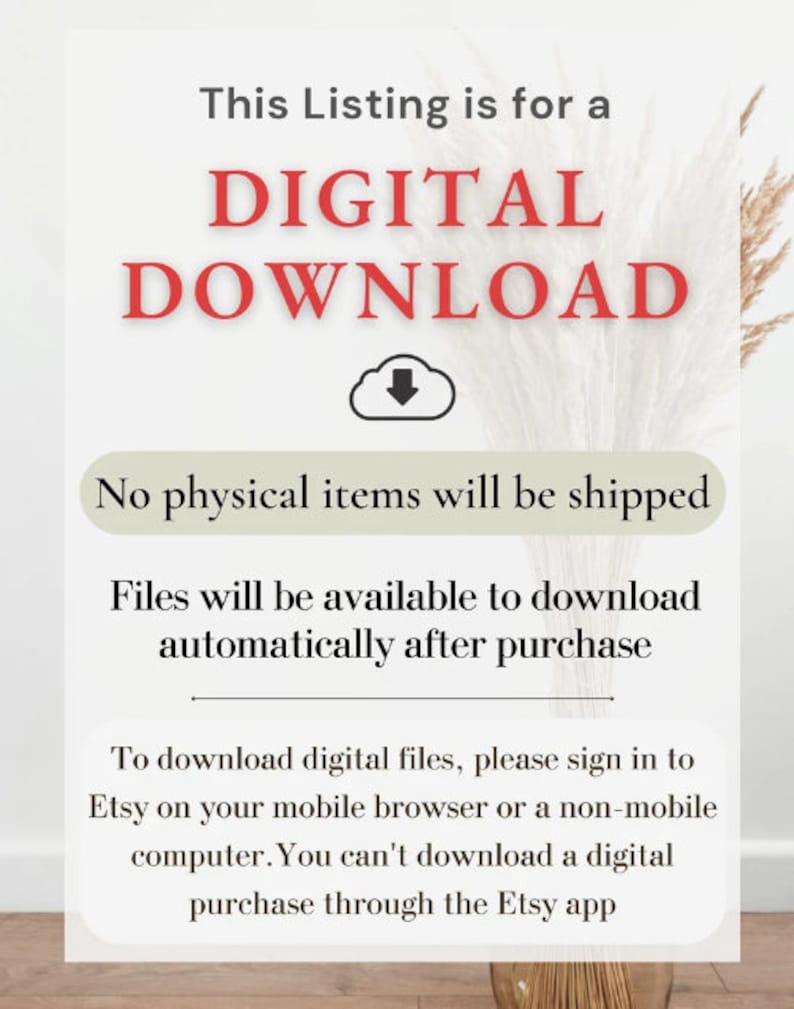 May include: A digital download listing announcement with the words "DIGITAL DOWNLOAD" in red. The text states that no physical items will be shipped and files will be available to download automatically after purchase. Instructions are provided for downloading digital files.