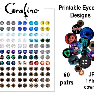 May include: Printable eye chip designs for crafts, featuring 60 pairs of buttons with various designs from the movie Coraline. The designs include a black cat, a dragonfly, a spiral, and a button with three black buttons. The text "60 pairs" and "JPG 1 file for download" is also included.