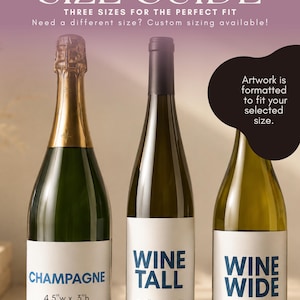 May include: Three glass bottles with white labels. The left bottle is labeled CHAMPAGNE 4.5"w x 3"h. The middle bottle is labeled WINE TALL 3.5"w x 4.5"h. The right bottle is labeled WINE WIDE 4.5"w x 3.5"h. Text at the top reads SIZE GUIDE.