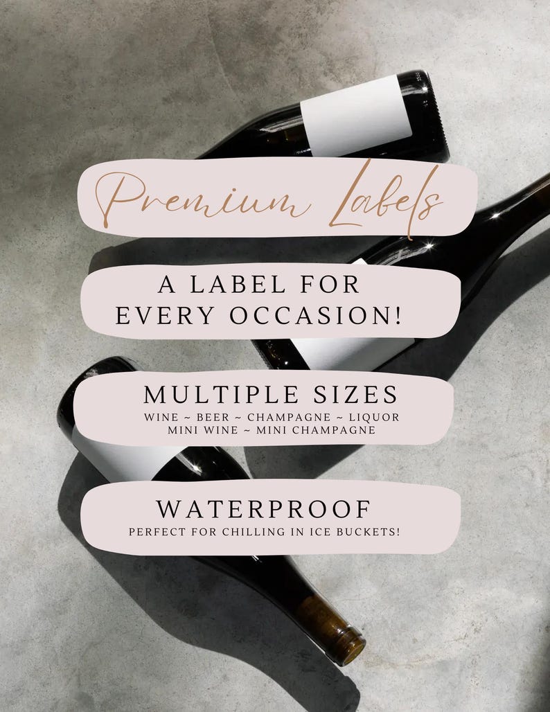 Puede incluir: Tres botellas de vidrio oscuro con etiquetas blancas en blanco. El texto superpuesto dice: Premium Labels, A LABEL FOR EVERY OCCASION!, MULTIPLE SIZES WINE ~ BEER ~ CHAMPAGNE ~ LIQUOR MINI WINE ~ MINI CHAMPAGNE, WATERPROOF PERFECT FOR CHILLING IN ICE BUCKETS!