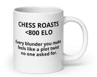 Chess roast mug "Every blunder you make feels like a plot twist no one asked for"