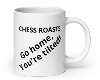 Chess " Go home, You're Tilted" mug