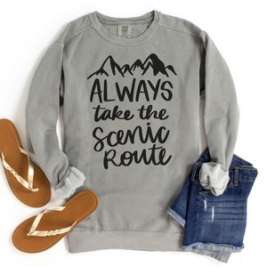 Scenic Route Sweatshirt | Hiking and Camping Sweatshirt | Travel and Adventure Sweatshirt | Family Gift Idea