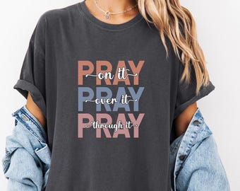 Comfort Colors® Pray T-Shirt, Christian Pray Shirt, Jesus Pray TShirt, Prayer Church T shirt, Christmas  Religious Gift Tee, Pray On It Tee