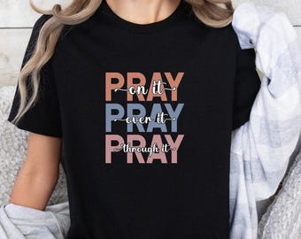 Christian Pray T-Shirt, Jesus Pray TShirt, Prayer Church Shirt, Religious Gift Tee, Pray On It T shirt, Faith Christmas Tee, Xmas Pray Shirt