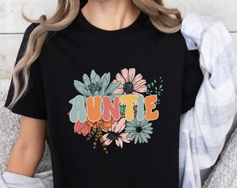 Floral Auntie T-Shirt, New Auntie Tshirt, Auntie Gift Shirt, Flowers Auntie Tee, Auntie Birthday Gift TShirt, Auntie To Be, Cute Aunt TShirt