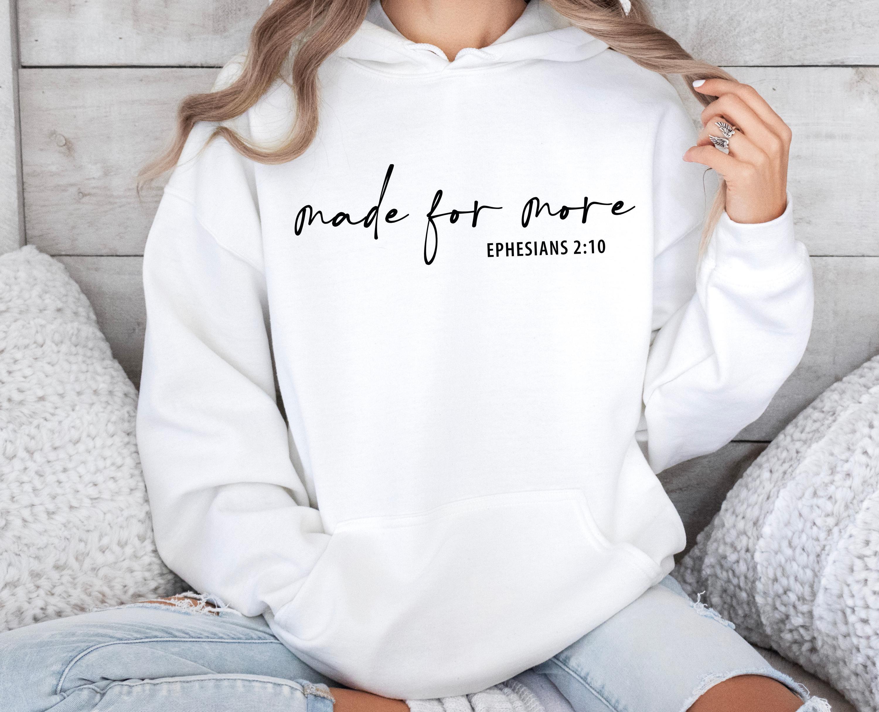 Scripture Hoodies Bible Verse Hoodie, Made for More Pullover, Ephesians 2:10 Jumper ...